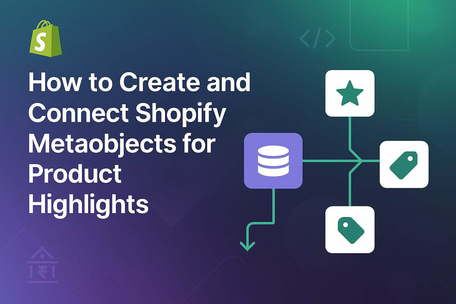 "How to Create and Connect Shopify Metaobjects for Product Highlights (Step-by-Step Guide)"